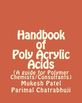 HANDBOOK OF POLY ACRYLIC ACIDS: (A GUIDE FOR POLYMER By Mukesh C Patel & Parimal-image