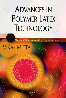 ADVANCES IN POLYMER LATEX TECHNOLOGY (POLYMER SCIENCE AND By Vikas Mittal *NEW*-image