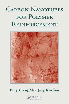 Carbon Nanotubes for Polymer Reinforcement, Hardcover by Ma, Peng-cheng; Kim,...-image