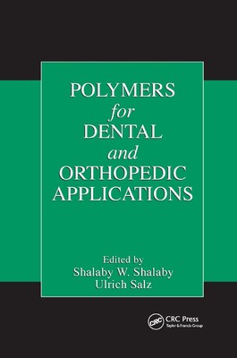 Polymers for Dental and Orthopedic Applications by Shalaby W. Shalaby (English) -image