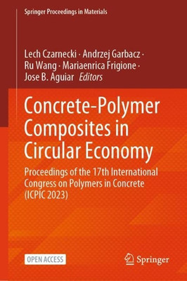 Concrete-Polymer Composites in Circular Economy: Proceedings of the 17th Interna-image