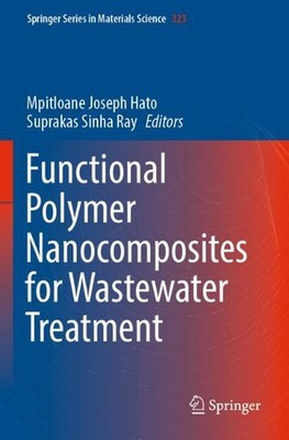 Functional Polymer Nanocomposites for Wastewater Treatment by Mpitloane Joseph H-image