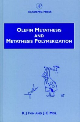 Olefin Metathesis and Metathesis Polymerization, Ivin, Mol 9780123770455 New.=-image