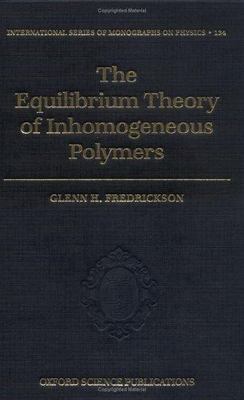 The Equilibrium Theory of Inhomogeneous Polymers by Fredrickson, Glenn-image