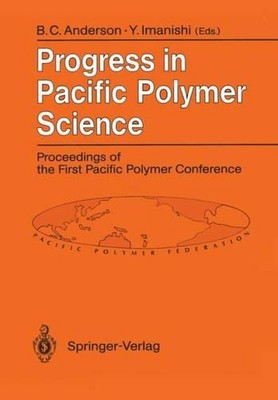 Progress in Pacific Polymer Science: Proceedings of the First Pacific Polymer Co-image