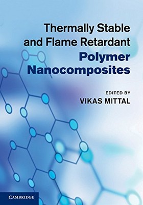 THERMALLY STABLE AND FLAME RETARDANT POLYMER By Vikas Mittal - Hardcover *Mint*-image