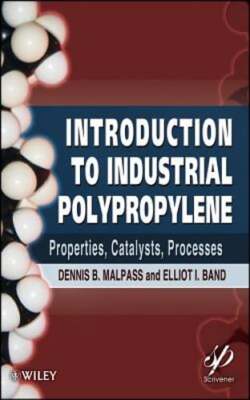 Introduction to Industrial Polypropylene: Properties, Catalysts Processes: New-image