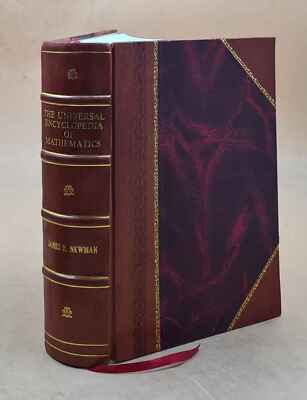 The Universal Encyclopedia Of Mathematics 1923 By Newman, James R. Leather Bound-image